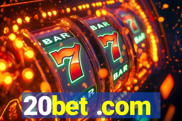 20bet .com